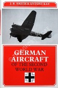Book cover of German Aircraft of the Second World War  by SMITH, J.R. & KAY, Antony 